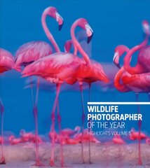 Wildlife Photographer of the Year: Highlights Volume 5 цена и информация | Книги по фотографии | kaup24.ee