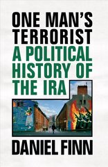 One Man's Terrorist: A Political History of the IRA цена и информация | Книги по социальным наукам | kaup24.ee