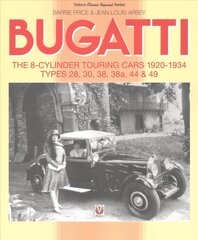 Bugatti - The 8-Cylinder Touring Cars 1920-34: The 8-Cylinder Touring Cars 1920-1934 - Types 28, 30, 38, 38a, 44 & 49 2nd Revised edition цена и информация | Путеводители, путешествия | kaup24.ee