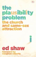 Plausibility Problem: The Church And Same-Sex Attraction цена и информация | Духовная литература | kaup24.ee