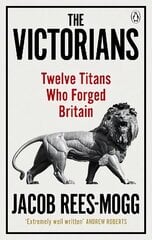 Victorians: Twelve Titans who Forged Britain цена и информация | Биографии, автобиогафии, мемуары | kaup24.ee