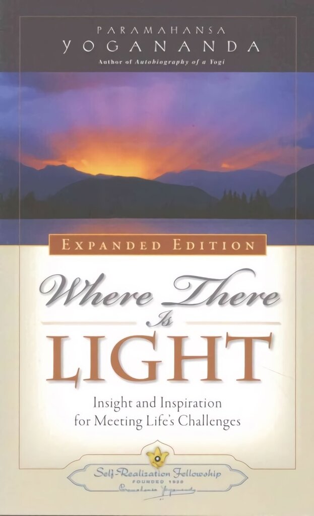 Where There is Light - Expanded Edition: Insight and Inspiration for Meeting Life's Challenges hind ja info | Usukirjandus, religioossed raamatud | kaup24.ee