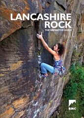 Lancashire Rock: The Definitive Guide 2nd Revised edition hind ja info | Reisiraamatud, reisijuhid | kaup24.ee