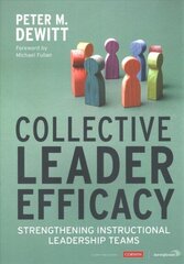 Collective Leader Efficacy: Strengthening Instructional Leadership Teams hind ja info | Ühiskonnateemalised raamatud | kaup24.ee