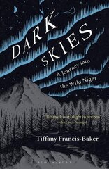 Dark Skies: A Journey into the Wild Night hind ja info | Luule | kaup24.ee