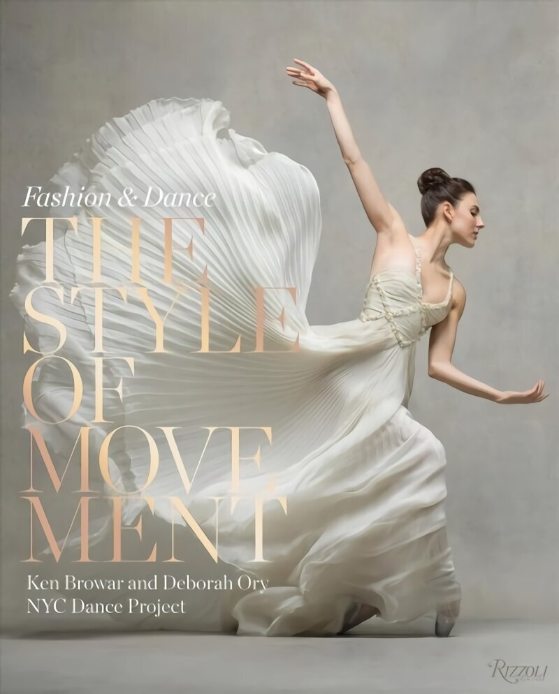 Style of Movement: Fashion and Dance цена и информация | Fotograafia raamatud | kaup24.ee