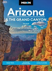 Moon Arizona & the Grand Canyon (Sixteenth Edition): Road Trips, Outdoor Adventures, Local Flavors цена и информация | Путеводители, путешествия | kaup24.ee