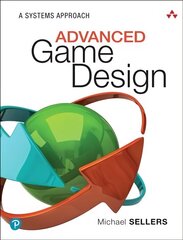 Advanced Game Design: A Systems Approach hind ja info | Majandusalased raamatud | kaup24.ee