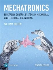 Mechatronics: Electronic Control Systems in Mechanical and Electrical Engineering 7th edition hind ja info | Ühiskonnateemalised raamatud | kaup24.ee