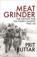 Meat Grinder: The Battles for the Rzhev Salient, 1942-43 hind ja info | Ühiskonnateemalised raamatud | kaup24.ee