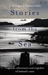 Stories from the Sea: Legends, adventures and tragedies of Ireland's coast hind ja info | Ühiskonnateemalised raamatud | kaup24.ee