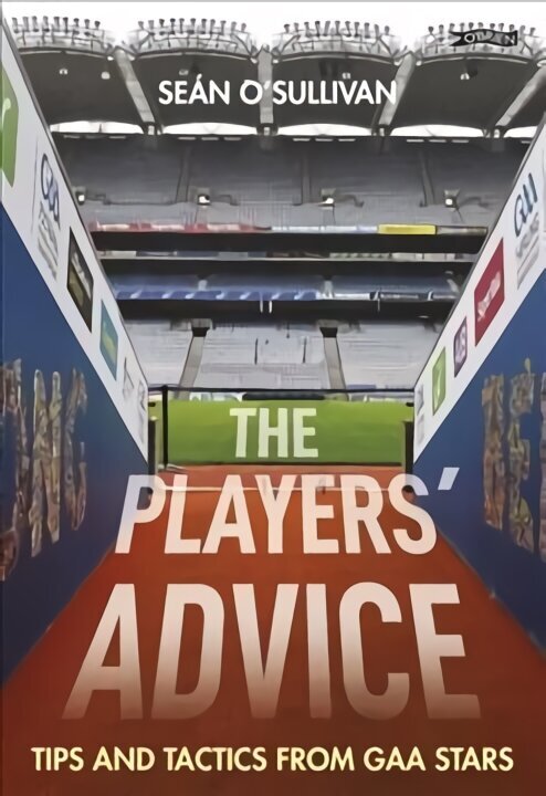 Players' Advice: Tips and Tactics from GAA Stars цена и информация | Tervislik eluviis ja toitumine | kaup24.ee