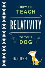 How to Teach Relativity to Your Dog hind ja info | Majandusalased raamatud | kaup24.ee