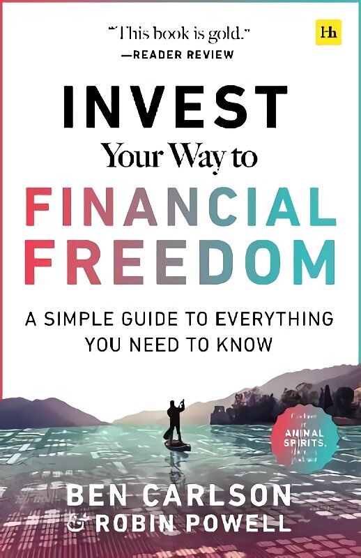 Invest Your Way to Financial Freedom: A simple guide to everything you need to know цена и информация | Majandusalased raamatud | kaup24.ee