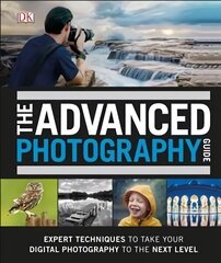 Advanced Photography Guide: The Ultimate Step-by-Step Manual for Getting the Most from Your Digital Camera hind ja info | Fotograafia raamatud | kaup24.ee