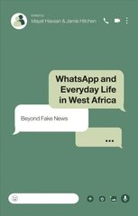 WhatsApp and Everyday Life in West Africa: Beyond Fake News hind ja info | Majandusalased raamatud | kaup24.ee