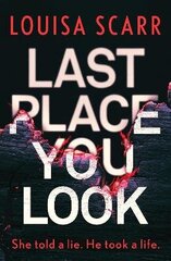 Last Place You Look: A gripping police procedural crime thriller hind ja info | Fantaasia, müstika | kaup24.ee