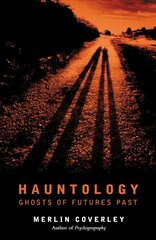 Hauntology: GHOSTS OF FUTURES PAST цена и информация | Книги по социальным наукам | kaup24.ee