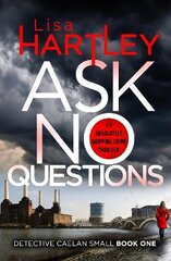 Ask No Questions: A gripping crime thriller with a twist you won't see coming цена и информация | Фантастика, фэнтези | kaup24.ee