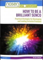 How to Be a Brilliant SENCO: Practical strategies for developing and leading inclusive provision hind ja info | Ühiskonnateemalised raamatud | kaup24.ee