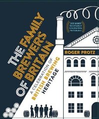Family Brewers of Britain: A celebration of British brewing heritage hind ja info | Majandusalased raamatud | kaup24.ee