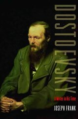Dostoevsky: A Writer in His Time Revised edition цена и информация | Биографии, автобиогафии, мемуары | kaup24.ee