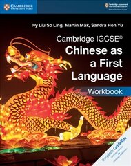 Cambridge IGCSE (R) Chinese as a First Language Workbook, Cambridge IGCSE (R) Chinese as a First Language Workbook hind ja info | Võõrkeele õppematerjalid | kaup24.ee