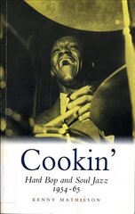 Cookin': Hard Bop and Soul Jazz 1954-65 Main цена и информация | Книги об искусстве | kaup24.ee