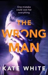 Wrong Man: A compelling and page-turning psychological thriller hind ja info | Fantaasia, müstika | kaup24.ee