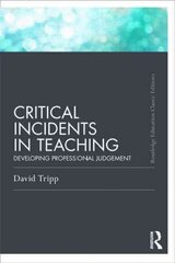 Critical Incidents in Teaching (Classic Edition): Developing professional judgement Classic ed цена и информация | Книги по социальным наукам | kaup24.ee