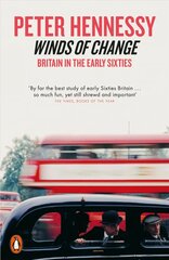 Winds of Change: Britain in the Early Sixties цена и информация | Исторические книги | kaup24.ee