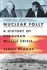 Nuclear Folly: A History of the Cuban Missile Crisis hind ja info | Usukirjandus, religioossed raamatud | kaup24.ee