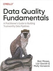 Data Quality Fundamentals: A Practitioner's Guide to Building Trustworthy Data Pipelines цена и информация | Книги по экономике | kaup24.ee