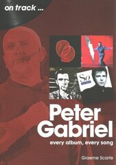 Peter Gabriel On Track: Every Album, Every Song hind ja info | Kunstiraamatud | kaup24.ee