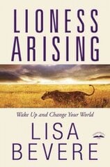 Lioness Arising: Wake up and Change your World цена и информация | Духовная литература | kaup24.ee