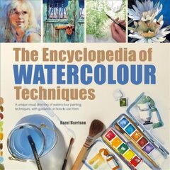 Encyclopedia of Watercolour Techniques: A Unique Visual Directory of Watercolour Painting Techniques, with Guidance on How to Use Them Revised edition цена и информация | Книги об искусстве | kaup24.ee