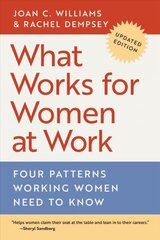 What Works for Women at Work: Four Patterns Working Women Need to Know hind ja info | Ühiskonnateemalised raamatud | kaup24.ee