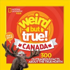 Weird But True Canada edition цена и информация | Книги для подростков и молодежи | kaup24.ee