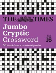 Times Jumbo Cryptic Crossword Book 16: 50 World-Famous Crossword Puzzles hind ja info | Tervislik eluviis ja toitumine | kaup24.ee