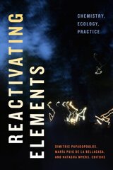 Reactivating Elements: Chemistry, Ecology, Practice цена и информация | Книги по социальным наукам | kaup24.ee