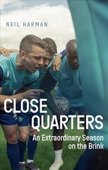 Close Quarters: An Extraordinary Season on the Brink and Behind the Scenes hind ja info | Tervislik eluviis ja toitumine | kaup24.ee