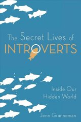 Secret Lives of Introverts: Inside Our Hidden World hind ja info | Ühiskonnateemalised raamatud | kaup24.ee