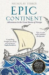 Epic Continent: Adventures in the Great Stories of Europe hind ja info | Ajalooraamatud | kaup24.ee