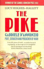 Pike: Gabriele d'Annunzio, Poet, Seducer and Preacher of War цена и информация | Биографии, автобиогафии, мемуары | kaup24.ee