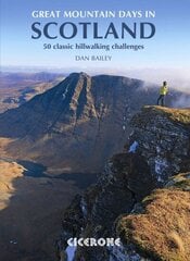 Great Mountain Days in Scotland: 50 classic hillwalking challenges цена и информация | Книги о питании и здоровом образе жизни | kaup24.ee