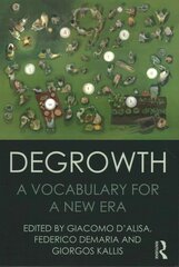 Degrowth: A Vocabulary for a New Era цена и информация | Книги по экономике | kaup24.ee