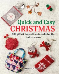 Quick and Easy Christmas: 100 Gifts & Decorations to Make for the Festive Season цена и информация | Книги о питании и здоровом образе жизни | kaup24.ee