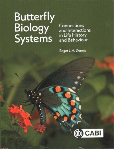 Butterfly Biology Systems: Connections and Interactions in Life History and Behaviour hind ja info | Majandusalased raamatud | kaup24.ee