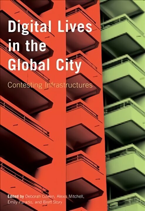 Digital Lives in the Global City: Contesting Infrastructures hind ja info | Ühiskonnateemalised raamatud | kaup24.ee