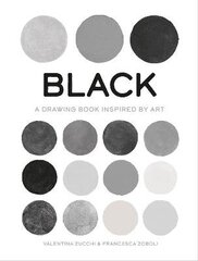 Black: A Drawing Book Inspired by Art hind ja info | Kunstiraamatud | kaup24.ee